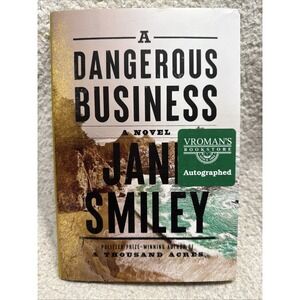 A Dangerous Business: A‎ novel by Jane Smiley - HC -First Edition - Autographed